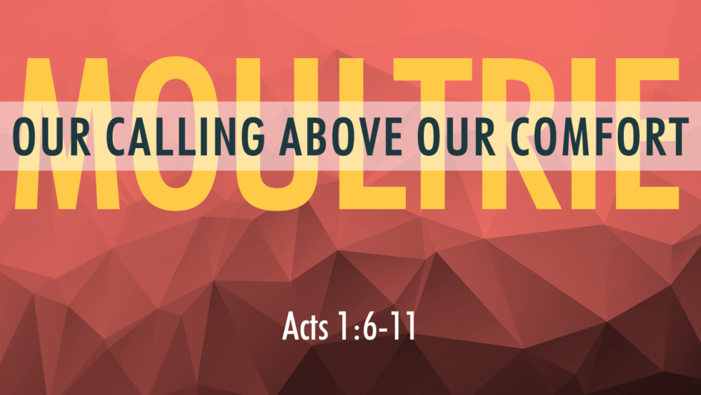 Moultrie: Our Calling above our Comfort Image