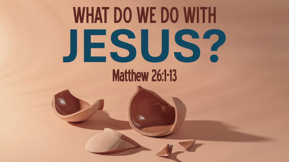 What Do We Do With Jesus? Image