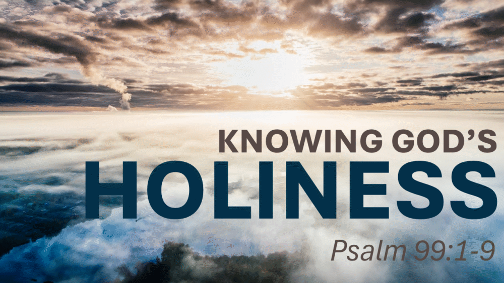 Knowing God\'s Holiness