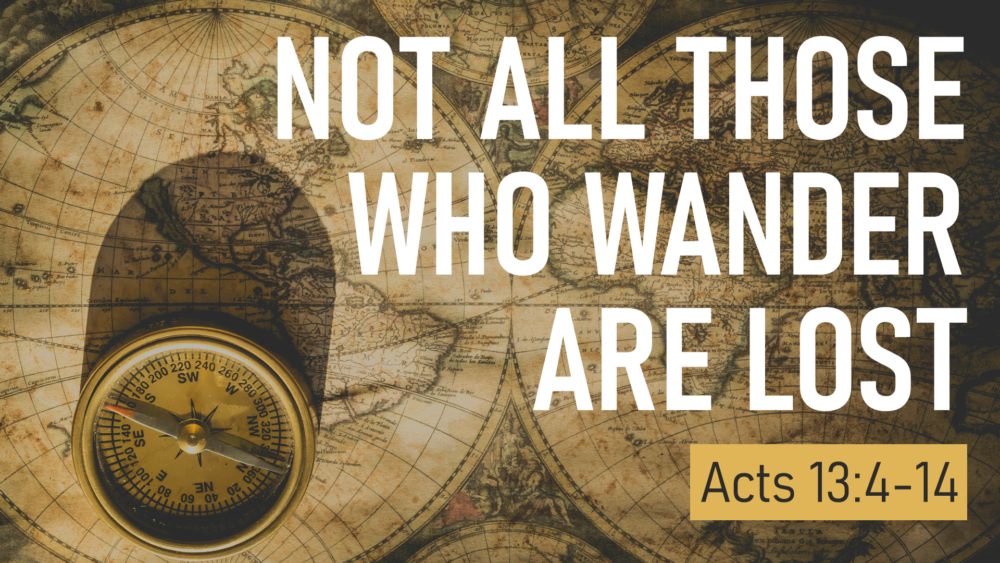 Not All Those Who Wander Are Lost Image